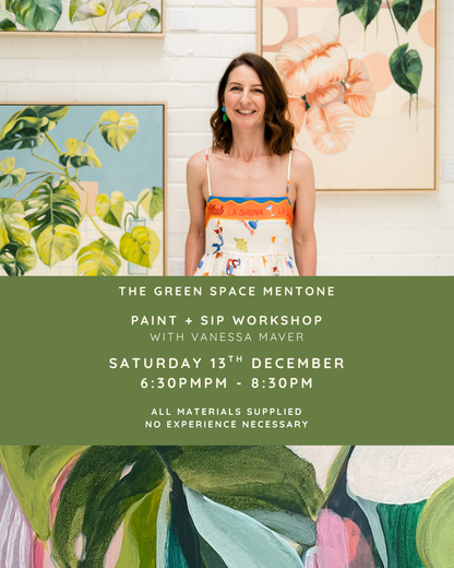 NEW DATE - MENTONE / DEC 13th - PAINT + SIP with Vanessa at The Green Space