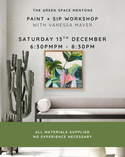 NEW DATE - MENTONE / DEC 13th - PAINT + SIP with Vanessa at The Green Space