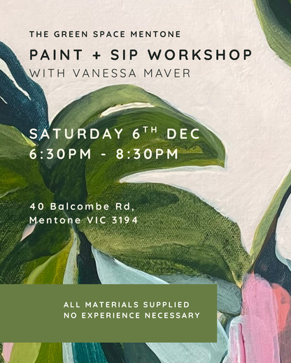 MENTONE / DEC 6th - PAINT + SIP with Vanessa at The Green Space