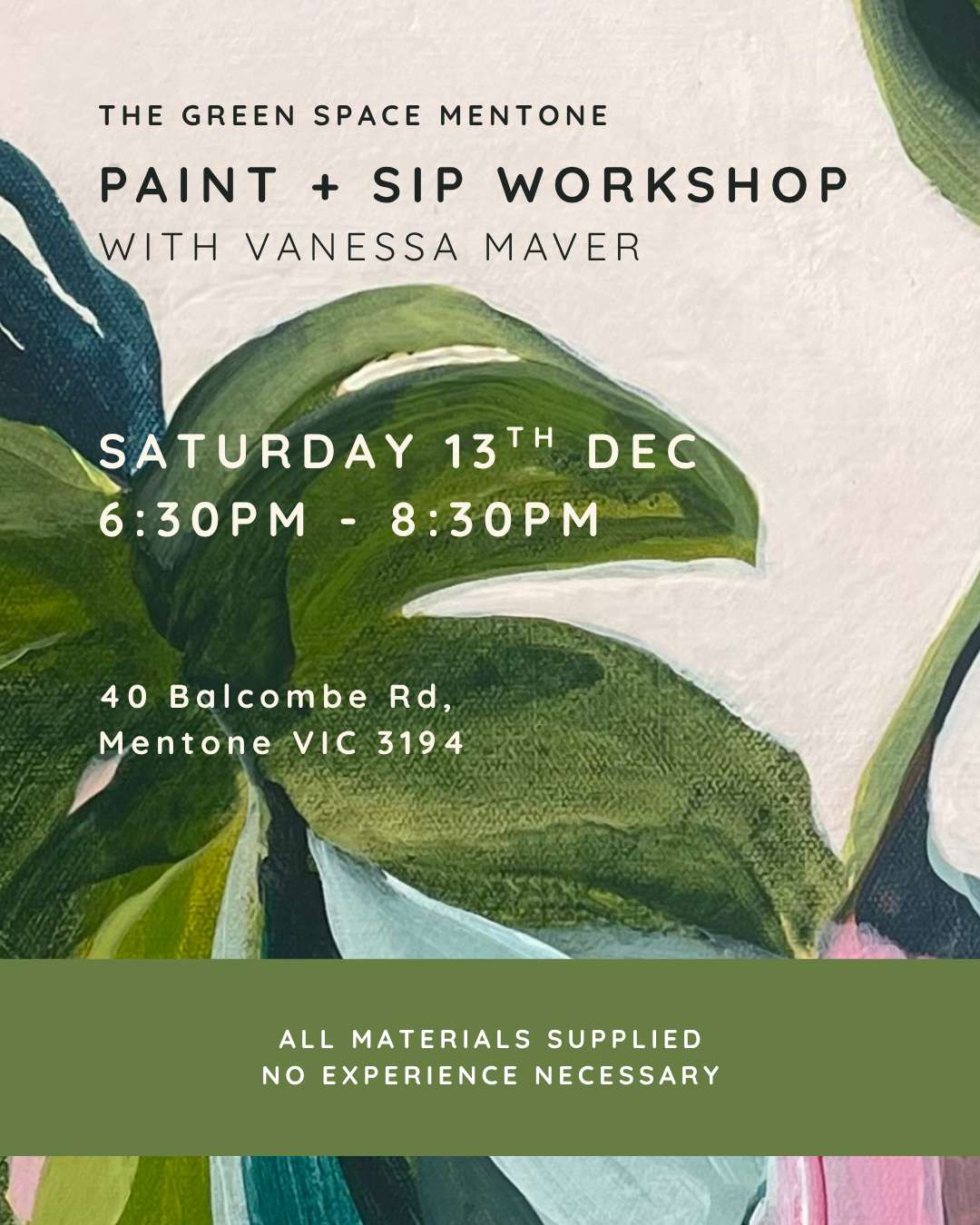 NEW DATE - MENTONE / DEC 13th - PAINT + SIP with Vanessa at The Green Space