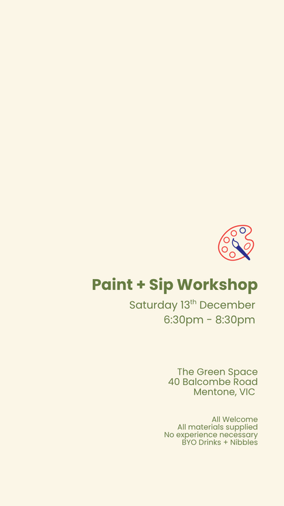 NEW DATE - MENTONE / DEC 13th - PAINT + SIP with Vanessa at The Green Space